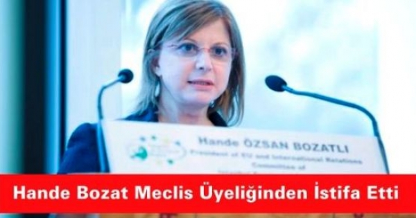 Hande Bozatlı Meclis Üyeliğinden İstifa Etti