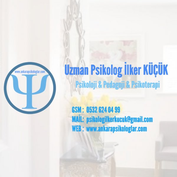 Uzman Psikolog İlker KÜÇÜK | Psikoloji&Pedagoji&Ps