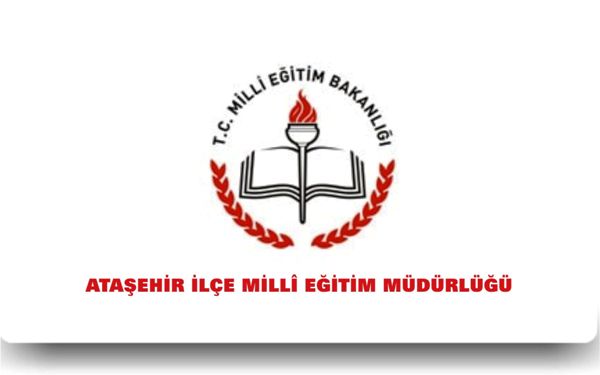 ATAŞEHİR İLÇE MİLLÎ EĞİTİM MÜDÜRLÜĞÜ