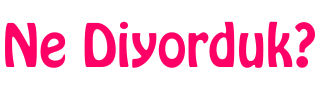 Ne Diyorduk? Bilgi Sitesi