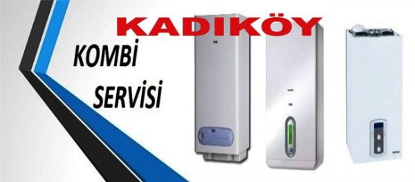 KADIKÖY KOMBİ SERVİSİ