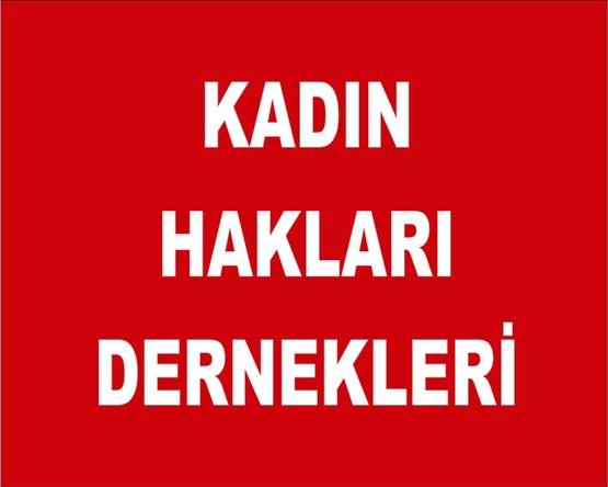 KADIN HAKLARI DERNEKLERİ, ADRES VE TELEFONLARI
