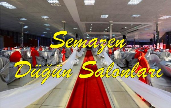 SEMAZEN DÜĞÜN SALONLARI
