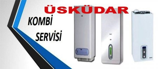 ÜSKÜDAR KOMBİ SERVİSİ