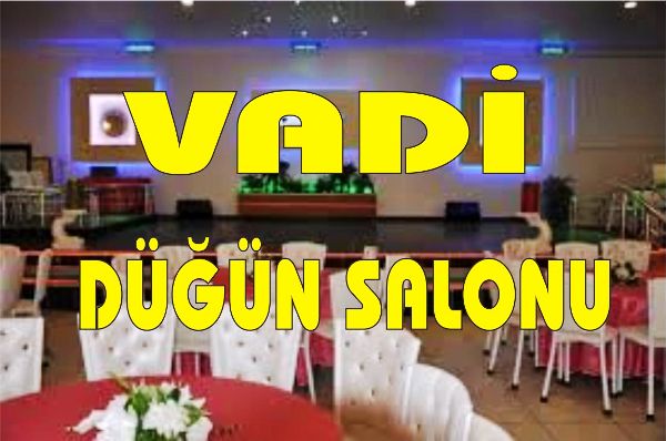 VADİ DÜĞÜN SALONU
