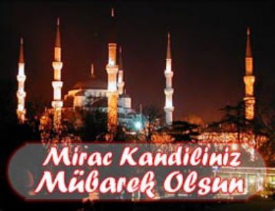 MİRAÇ KANDİLİNİZ MÜBAREK OLSUN