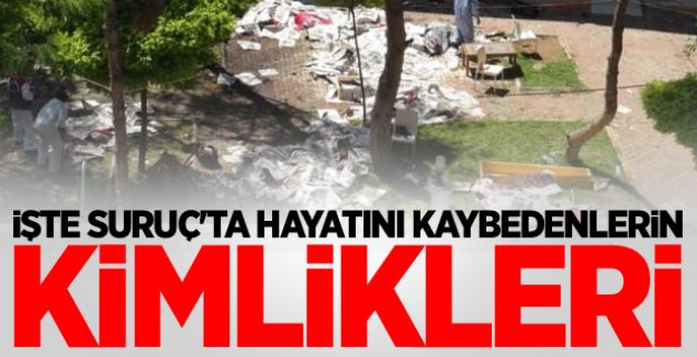 Suruç'ta hayatını kaybedenlerin kimlikleri
