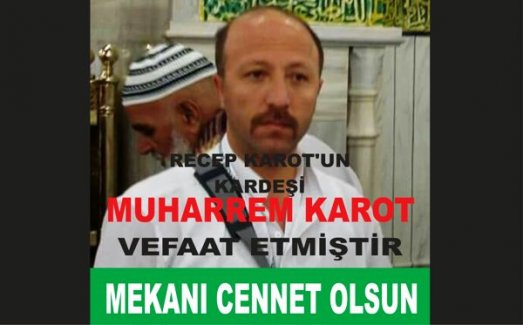 MUHAREEM KAROT VEFAT ETMİŞTİR