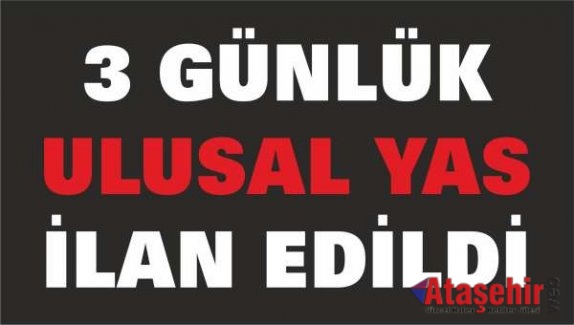 3 günlük ulusal yas ilan edildi