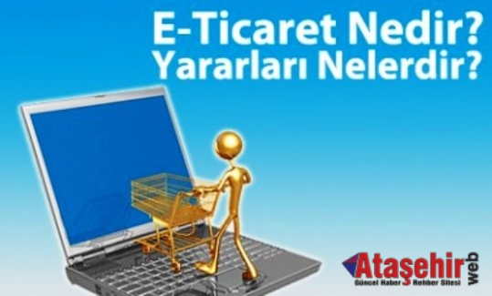 E-Ticaret Nedir, Faydaları Nelerdir