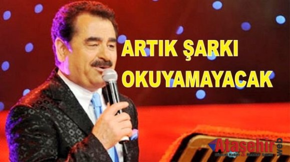 İBRAHİM TATLISES ARTIK ŞARKI OKUYAMAYACAK