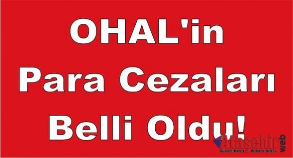 OHAL'in Para Cezaları Belli Oldu!