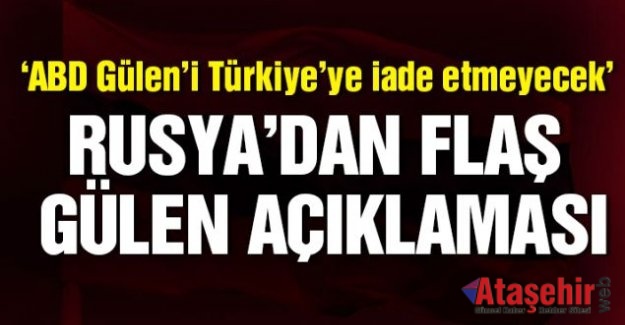 Rusya'dan Gülen iddiası