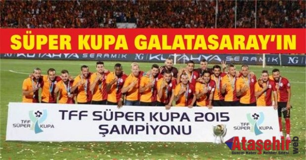 Süper Kupa Galatasarayın Oldu