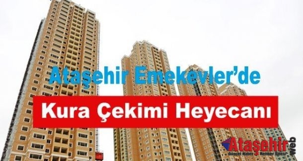 Ataşehir  Emekevler’de Kura Çekimi Heyecanı