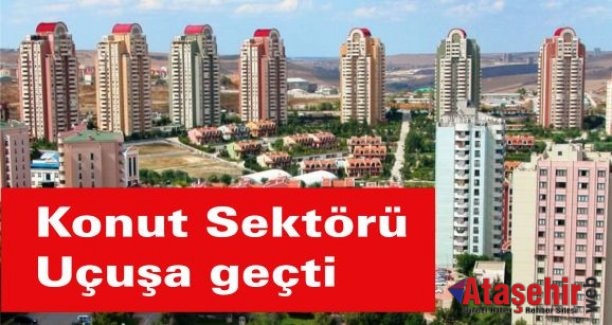 Konut Sektörü uçuşa geçti
