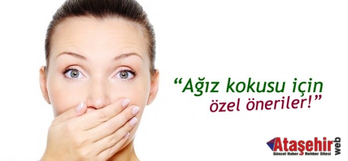 AĞIZ KOKUSU KABUSUNUZ OLMASIN!