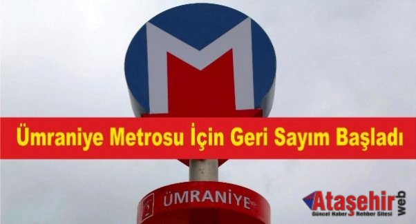 Ümraniye Metrosu İçin Geri Sayım Başladı