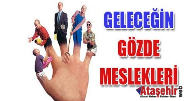 2017 YILINDA HANGİ MESLEKLERİN YILDIZI PARLAYACAK?