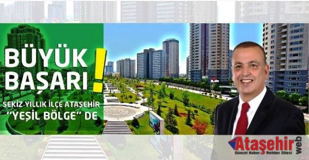 BÜYÜK BAŞARI! 8 YILLIK İLÇE ATAŞEHİR YEŞİL BÖLGEDE