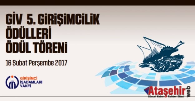 GİV 5. Girişimcilik Ödülleri 16 Şubat'ta Sahiplerini Buluyor!