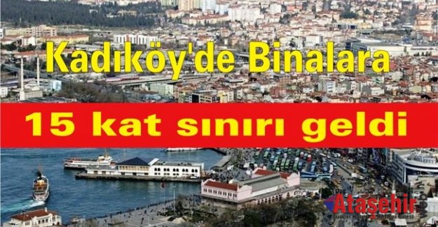 Kadıköy'de binalara 15 kat sınırı geldi