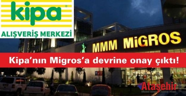 Kipa’nın Migros’a devrine onay çıktı!
