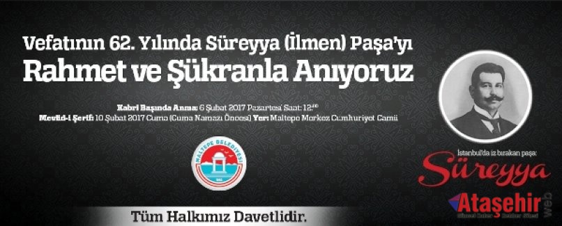 SÜREYYA PAŞA 62. ÖLÜM YILDÖNÜMÜNDE MALTEPE’DE ANILACAK