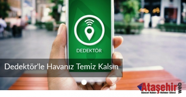 YEŞİL DEDEKTÖR’LE HAVANIZ TEMİZ KALSIN