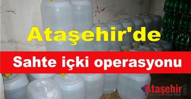 Ataşehir'de sahte içki operasyonu