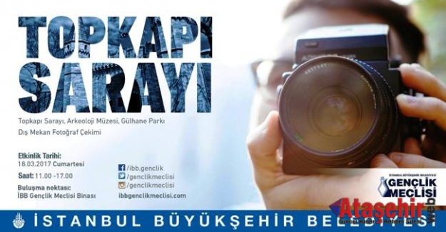 Genç Fotoğrafçılar Topkapı Sarayını Görüntüleyecek