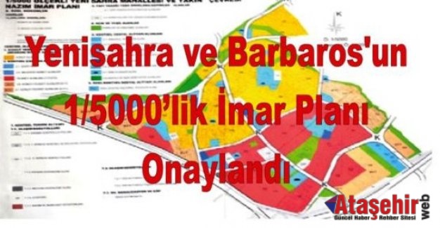 Yenisahra ve Barbaros Mahallesi'nin 1/5000’lik İmar Planı Onaylandı