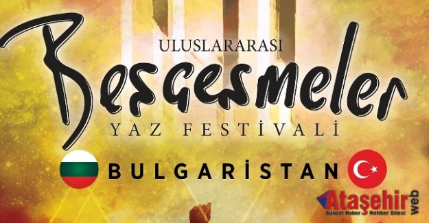 ULUSLARARASI BEŞÇEŞMELER YAZ FESTİVALİ BAŞLIYOR