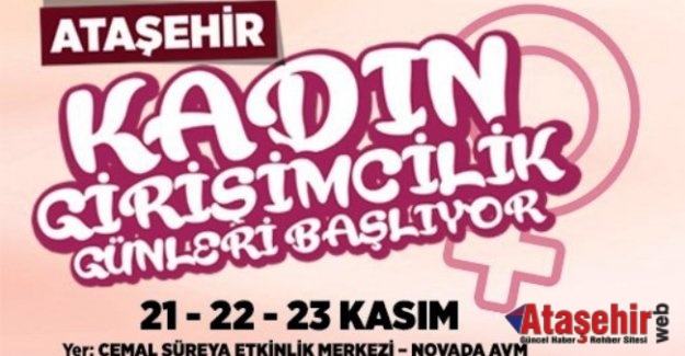 ATAŞEHİR KADIN GİRİŞİMCİLİK GÜNLERİ BAŞLIYOR