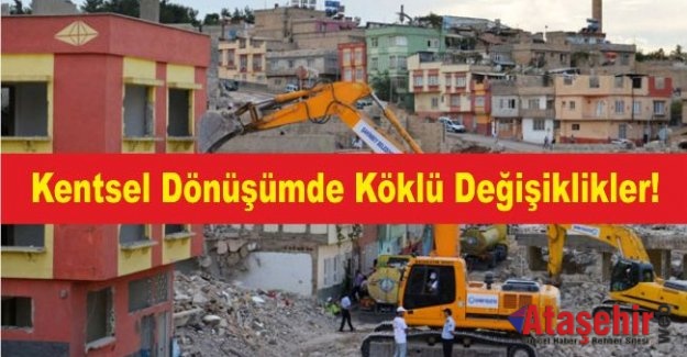 Kentsel Dönüşümde Köklü Değişiklikler!