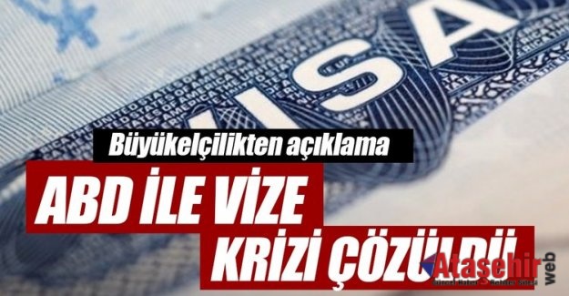 ABD İLE VİZE KRİZİ ÇÖZÜLDÜ