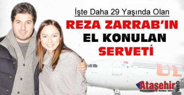 İşte Reza'nın el konulan serveti