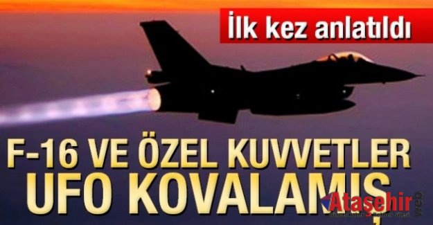 F-16’lar UFO Kovaladı