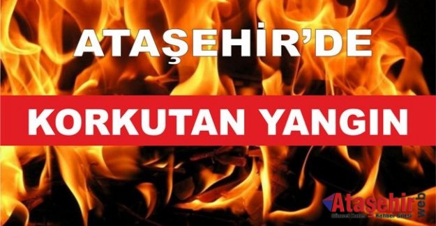ATAŞEHİ'DE KORKUTAN YANGIN