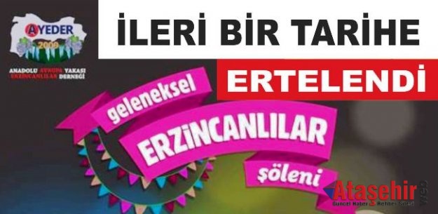 AYEDER ERZİNCANLILAR ŞENLİĞİ ERTELENMİŞTİR