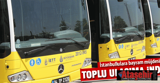 İBB’DEN TOPLU TAŞIMA BAYRAM İNDİRİMİ