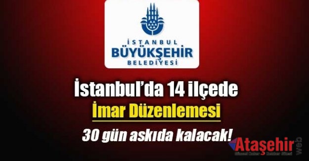 İstanbul`da 14 ilçede imar düzenlemesi