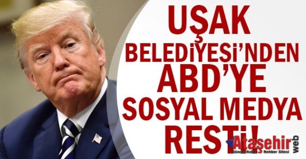 UŞAK BELEDİYESİ'NDEN ABD'YE SOSYAL MEDYA RESTİ