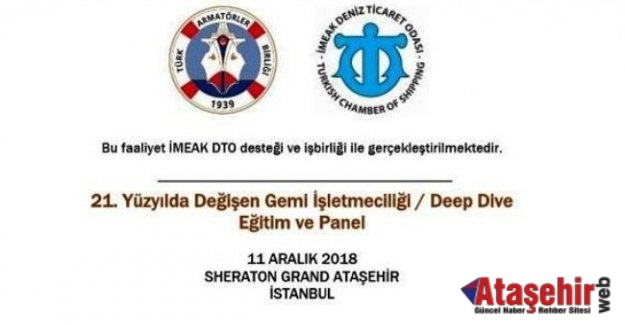 21. Yüzyılda Değişen Gemi İşletmeciliği-Deep Dive” paneli düzenliyor