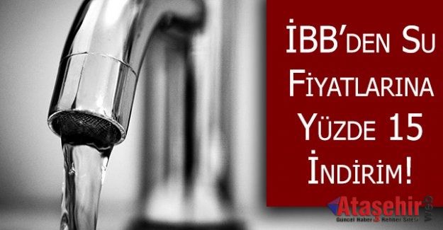 İstanbul'da suya yüzde 15 indirim