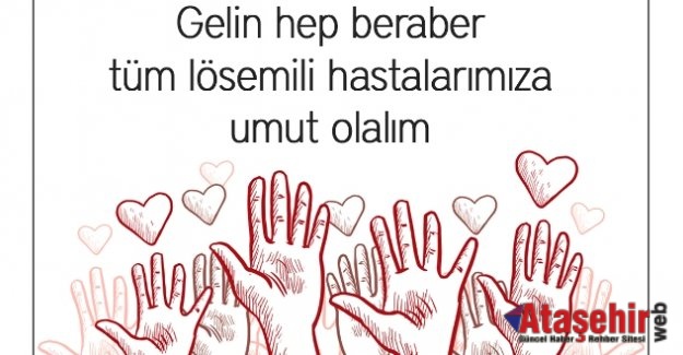 GELİN LÖSEMİ HASTALARINA UMUT OLALIM!