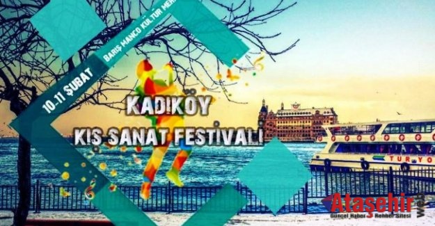 KADIKÖY’DE KIŞ SANAT FESTİVALİ BAŞLIYOR