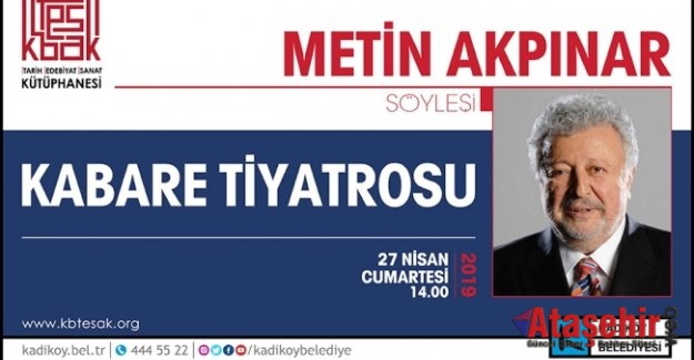 METİN AKPINAR’LA “KABARE TİYATRO” SÖYLEŞİSİ TESAKTA