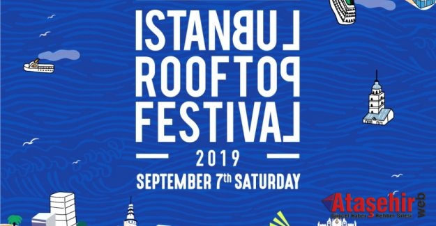 İstanbul Rooftop Festival, 7 Eylül’de İstanbullularla buluşacak!