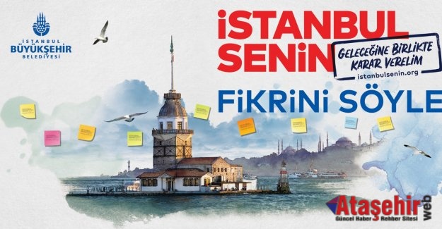 GELECEĞİNE BİRLİKTE KARAR VERELİM ÇÜNKÜ "İSTANBUL SENİN"